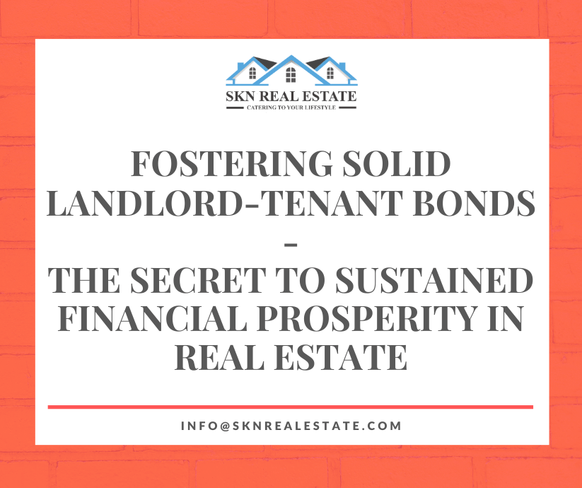 Fostering Solid Landlord-Tenant Bonds The Secret to Sustained Financial Prosperity in Real Estate